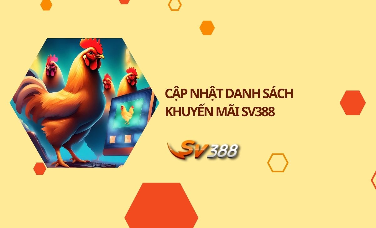 Cập nhật danh sách khuyến mãi SV388 mới nhất 2024